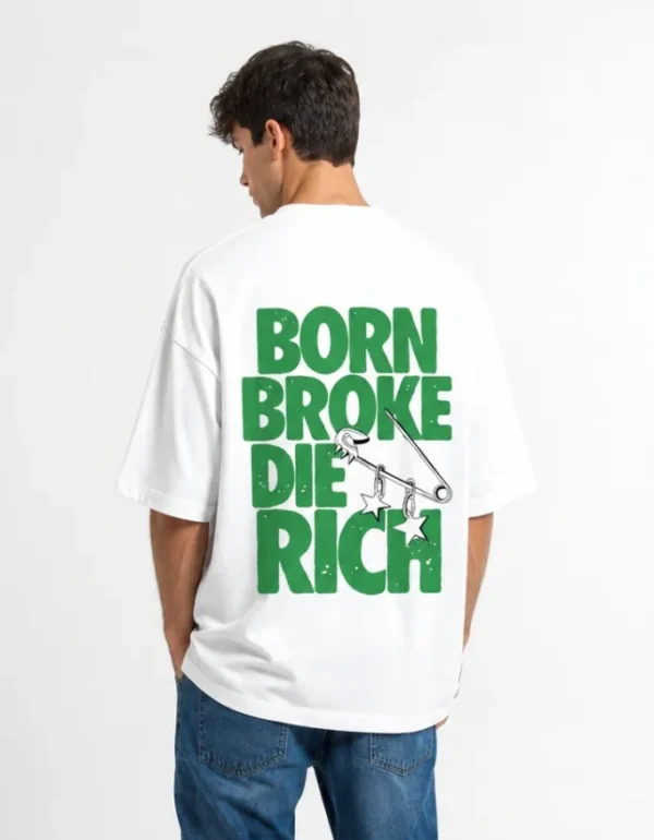 Born 2 Born Broke Die Rich Oversized T-Shirt