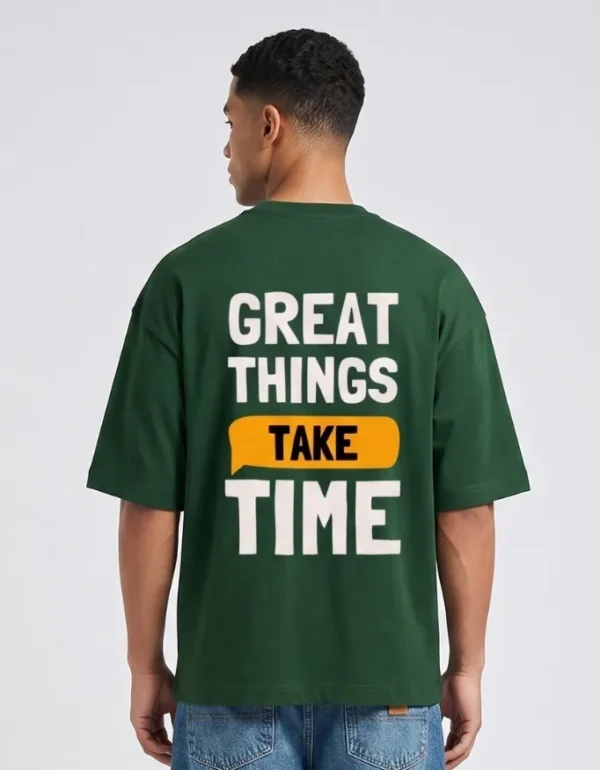 Great Things Take Time Oversized T-Shirt