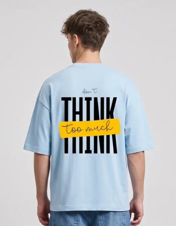 Think too much Don't Think Too Much Oversized T-Shirt