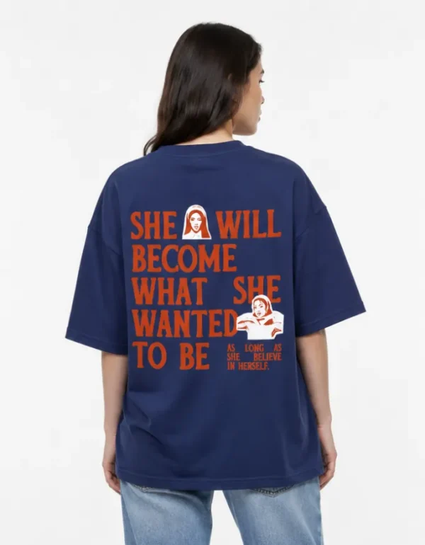 She Wanted To Be Oversized T-Shirt