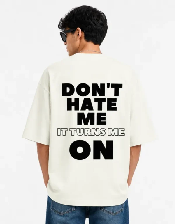 314 Don’t Hate Me Oversized T-Shirt