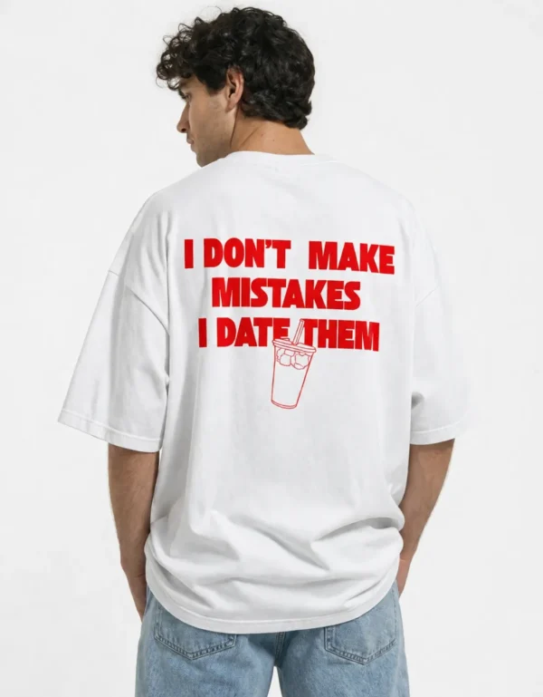Typography Oversized Tee - I Don't Make Mistakes